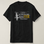 All men are equal before fish Herbert Hoover T-shirt (Design voorkant)