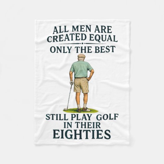 All Men Equal But Still Play Golf In Their Eightie Fleece Deken (Voorkant)
