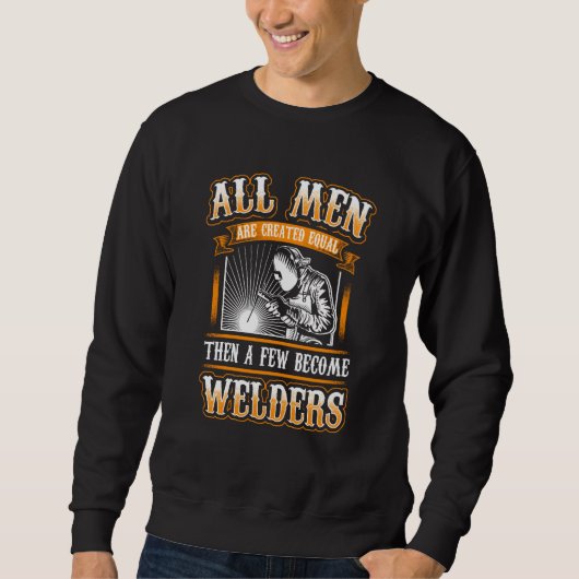 ALL MEN EQUAL FEW WELDERS Welders Welding Trui (Voorkant)