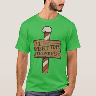 All Misfit Toys Welcome Here T-shirt
