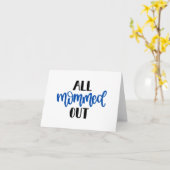 All Mommed Out, zwart en blauw blanco mama Kaart (Gele Bloem)