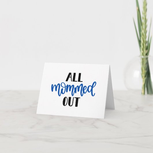 All Mommed Out, zwart en blauw blanco mama Kaart (Voorkant)