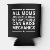 All Moms Are Created Equal Raise Mechanic T-shirt Blikjeskoeler (Voorkant)