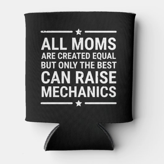 All Moms Are Created Equal Raise Mechanic T-shirt Blikjeskoeler (Voorkant)