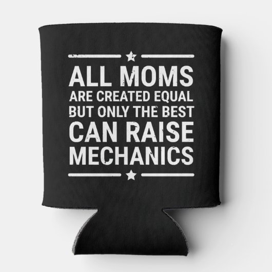 All Moms Are Created Equal Raise Mechanic T-shirt Blikjeskoeler (Achterkant)
