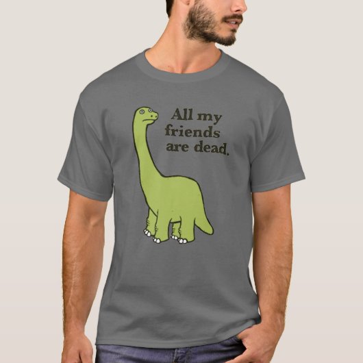 All My Friends Are Dead Dinosaur T-shirt (Voorkant)