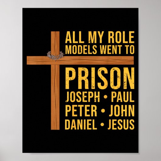 All My Role Models Went To Prison Funny Christian Poster (Voorkant)