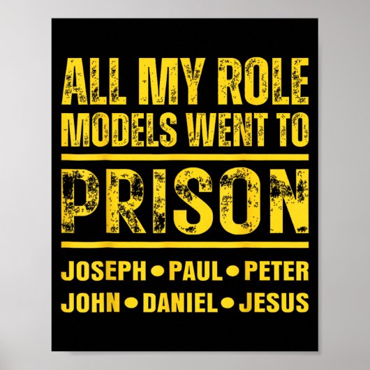 All My Role Models Went To Prison  Poster (Voorkant)
