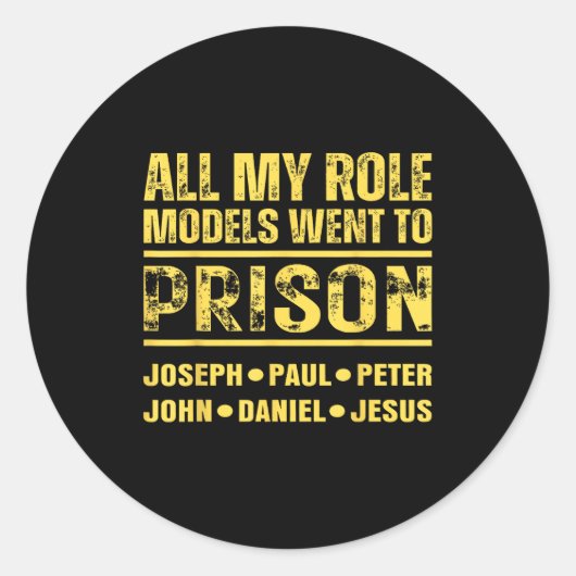 All My Role Models Went To Prison  Ronde Sticker (Voorkant)