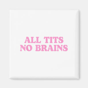 All No Brains Funny Women Girls Sarcastisch Gezegd Magneet