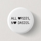 All Opsies, No Dasies Ronde Button 3,2 Cm (Voorkant)