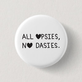 All Opsies, No Dasies  Ronde Button 3,2 Cm