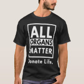 All Organs Matter  Donate Life T-shirt (Voorkant)