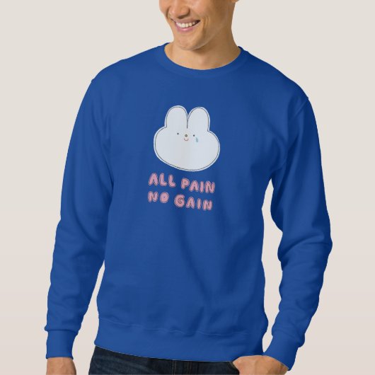 All Pain No Gain - Uitsnijdbaar Zweet Shirt (Voorkant)