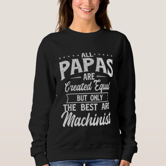 All Papas Are Created Equal - CNC Machinist Dad Ma Trui (Voorkant)
