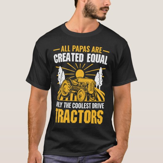 All Papas Are Created Equal Only The Coolest Drive T-shirt (Voorkant)