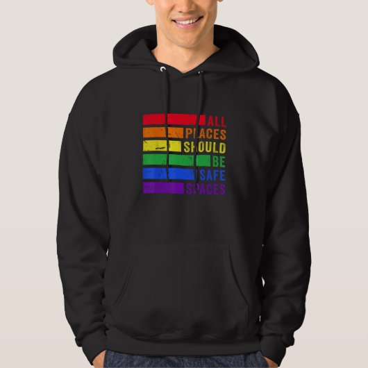 All Places Should Be Safe Spaces Gay Pride Ally LG Hoodie (Voorkant)