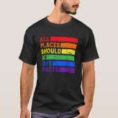 All Places Should Be Safe Spaces Gay Pride Ally LG T-shirt (Voorkant)