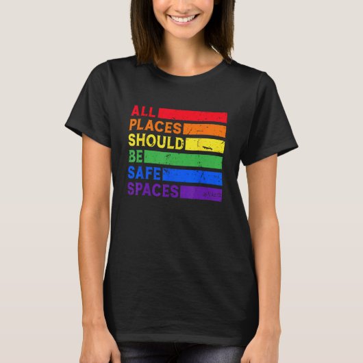 All Places Should Be Safe Spaces Gay Pride Ally LG T-shirt (Voorkant)