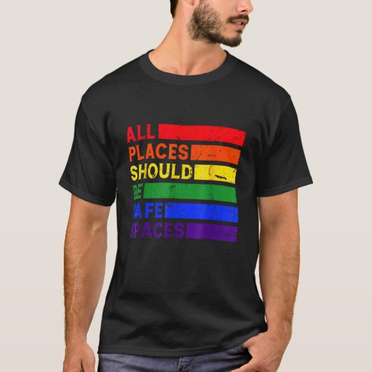 All Places Should Be Safe Spaces Gay Pride Ally LG T-shirt (Voorkant)