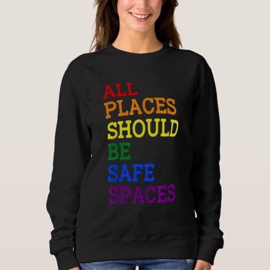 All Places Should Be Safe Spaces Gay Pride Ally LG Trui (Voorkant)