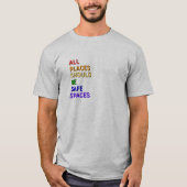 All Places Should Be Safe Spaces T-shirt (Voorkant)