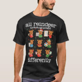 All Reindeer Communicate Differently Xmas Autism A T-shirt (Voorkant)