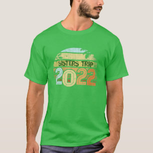 All Sisters Trip 2022 Summer Island Beach Vacay Gi T-shirt