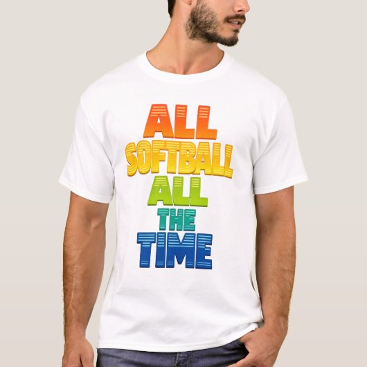 All Softball All the Time Bold Softball Graphic T-shirt (Voorkant)