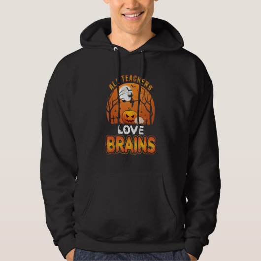 All Teachers Love Brains  Halloween Teacher Hoodie (Voorkant)