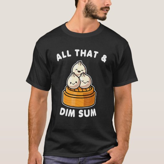All That And Dim Sum Valentine T-shirt (Voorkant)