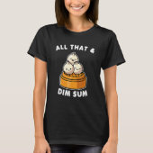 All That And Dim Sum Valentine T-shirt (Voorkant)