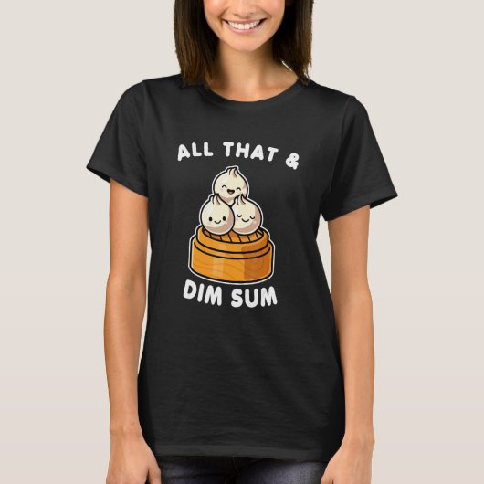 All That And Dim Sum Valentine T-shirt (Voorkant)