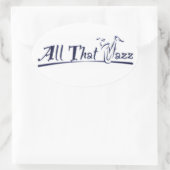 All that Jazz Ovale Sticker (Tas)