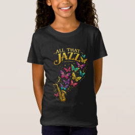 All That Jazz T-shirt