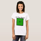 All The Beers Argon Element Pun T-Shirt (Voorkant volledig)