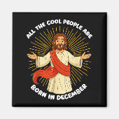 All The Cool People Are Born In December Funny Quo Magneet (Voorkant)