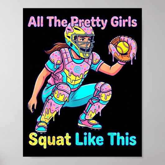 All The Pretty Girls Squat Like This Ice Cream Sof Poster (Voorkant)