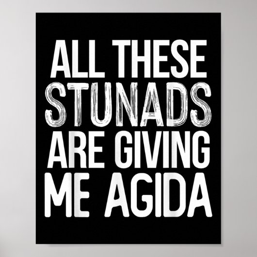 All These Stunads Me Agida Funny Italian Saying  Poster (Voorkant)