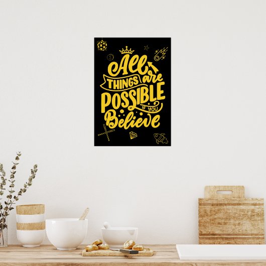 All things are possible if you believe. Motivation Poster (Keuken)