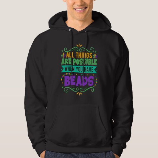 All Things Are Possible When You Have Beads Mardi Hoodie (Voorkant)