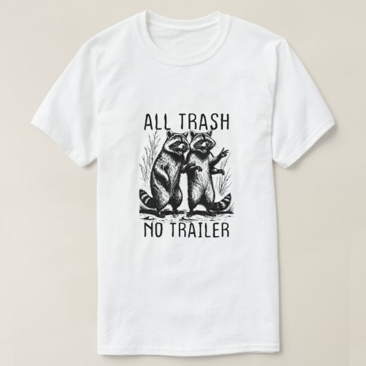 All Trash No Trailer Funny Raccon Camper Humor Cou T-shirt (Design voorkant)