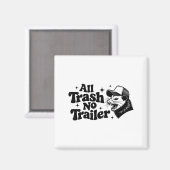 All Trash No Trailer Redneck Ironic Ossum Quote Gi Magneet (Voorkant / Achterkant)