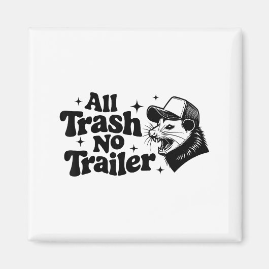 All Trash No Trailer Redneck Ironic Ossum Quote Gi Magneet (Voorkant)