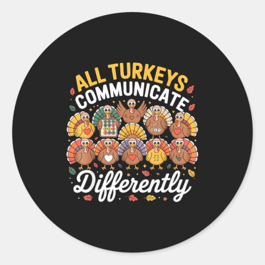 All Turkeys Communicate Differently Autism Awarene Ronde Sticker (Voorkant)
