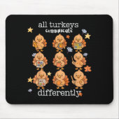 All Turkeys Communicate Differently Thanksgiving A Muismat (Voorkant)