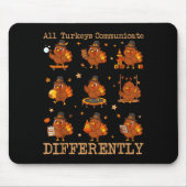 All Turkeys Communicate Differently Thanksgiving A Muismat (Voorkant)
