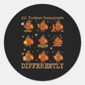 All Turkeys Communicate Differently Thanksgiving A Ronde Sticker (Voorkant)