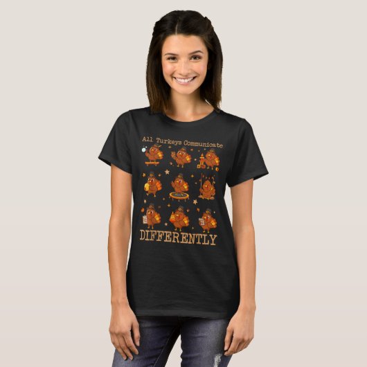 All Turkeys Communicate Differently Thanksgiving A T-shirt (Voorkant volledig)