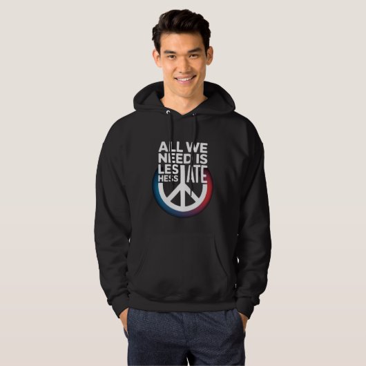 'ALL WE NEED IS LESS HATE' -Shirt Hoodie (Voorkant volledig)